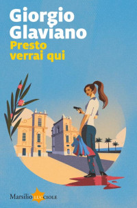 Giorgio Glaviano — Presto verrai qui