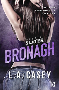 L. A. Casey — Bracia Slater. Bronagh