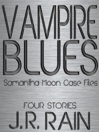 J. R. Rain — Vampire Blues: Four Stories