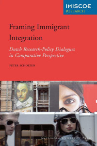 Scholten, Peter. — Framing Immigrant Integration