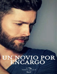 Tierra Salvaje — Un novio por encargo: Premio literario (Spanish Edition)