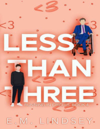 E.M. Lindsey — Less Than Three (Running In Circles Book 4)