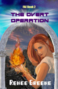 Renee Greene — The Overt Operation (Department of FAE Book 2)