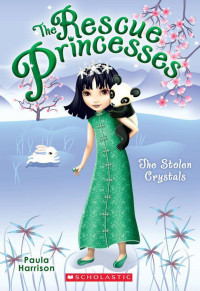 Paula Harrison [Harrison, Paula] — Rescue Princesses #4: The Stolen Crystals