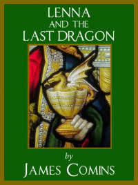 James Comins — Lenna and the Last Dragon (Book 1 of Lenna's Story)