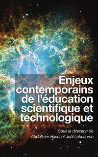 Abdelkrim Hasni — Enjeux contemporains de l'éducation scientifique et technologique