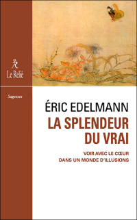 Éric Edelmann — La splendeur du vrai