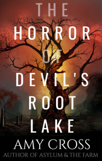 Amy Cross — The Horror of Devil's Root Lake