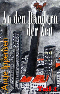 Ippensen, Antje — An den Rändern der Zeit 01