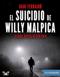 Dani Ferrairó — El Suicidio De Willy Malpica