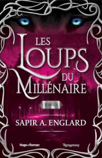 Les loups du millenaire 5 — Sapir A. Englard