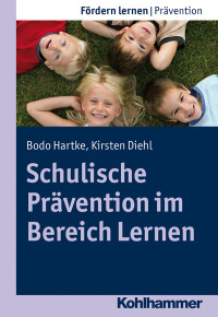 Hartke, Bodo;Horlacher, Peter;Diehl, Kirsten; & Kirsten Diehl — Schulische Prvention im Bereich Lernen