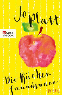 Jo Platt [Platt, Jo] — Die Bücherfreundinnen