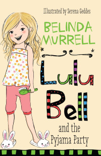 Belinda Murrell — Lulu Bell and the Pyjama Party