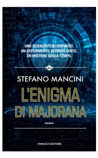 Stefano Mancini — L'enigma di Majorana (Fanucci Editore) (Italian Edition)