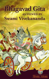 Swami Vivekananda — Bhagavad Gita as Viewed by Swami Vivekananda