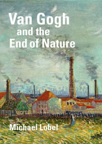 Michael Lobel — Van Gogh and the End of Nature