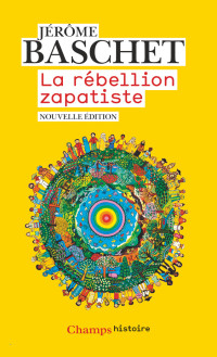 Jérôme Baschet — La rébellion zapatiste