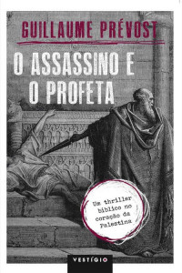 Guillaume Prévost — O assassino e o profeta