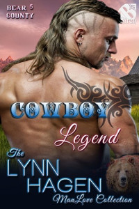 Lynn Hagen — Cowboy Legend [Bear County 5] (Siren Publishing: The Lynn Hagen ManLove Collection)