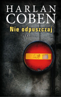 Harlan Coben — Nie odpuszczaj