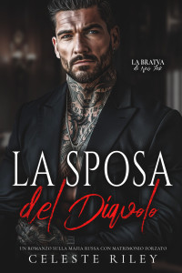 Riley, Celeste — La Sposa del Diavolo: Un romanzo sulla mafia russa con matrimonio forzato (Italian Edition)