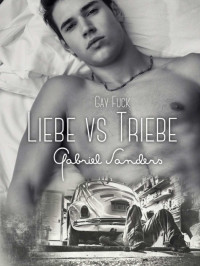 Ara May, Gabriel Sanders — Micha: Liebe vs Triebe 