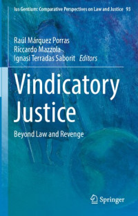 Raúl Márquez Porras, Riccardo Mazzola, Ignasi Terradas Saborit — Vindicatory Justice: Beyond Law and Revenge
