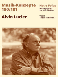 Ulrich Tadday — MUSIK-KONZEPTE 180/181 : Alvin Lucier