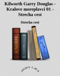 Strecha cest — Kilworth Garry Douglas - Kralove moreplavci 01 - Strecha cest