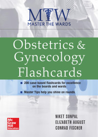 Niket Sonpal, Conrad Fischer, Elizabeth V. August — Master the Wards - Obstetrics and Gynecology Flashcards (Jul 3, 2017)_(0071834109)_(McGraw Hill)