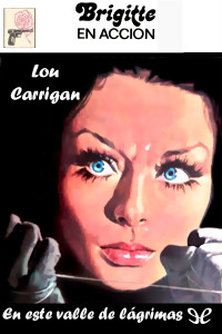 Lou Carrigan [Carrigan, Lou] — En este valle de lágrimas