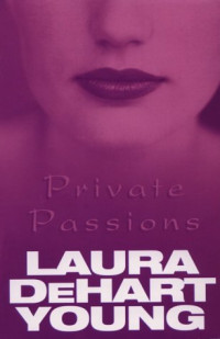 Laura DeHart Young — Private Passions