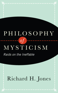 Richard H.; Jones — Philosophy of Mysticism