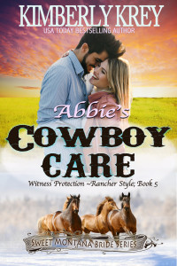 Krey, Kimberly — Abbie's Cowboy Care (Sweet Montana Bride Witness Protection - Rancher Style #05)