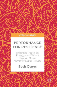 Beth Osnes — Performance for Resilience: Engaging Youth on Energy and Climate through Music Movement and Theatre
