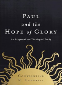 Constantine R. Campbell; — Paul and the Hope of Glory