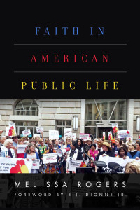 Melissa Rogers; — Faith in American Public Life