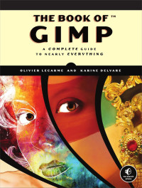 Lecarme, Olivier., Delvare, Karine. — The Book of GIMP