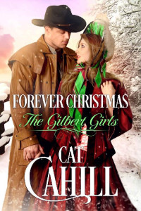 Cat Cahill [Cahill, Cat] — Forever Christmas (Gilbert Girls 05)