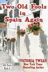 Victoria Twead — Two Old Fools in Spain Again