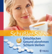 Feichtinger, Thomas — Schüßler-Salze · Entschlacken · Gesund abnehmen