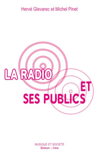 Hervé Glevarec, Michel Pinet — La radio et ses publics