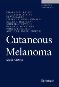 Balch C., Atkins M., — Garbe C. Cutaneous Melanoma 6ed 2020