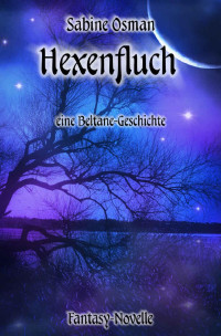 Sabine Osman [Osman, Sabine] — Hexenfluch – eine Beltane-Geschichte: Fantasy-Novelle (Jahresrad 3) (German Edition)