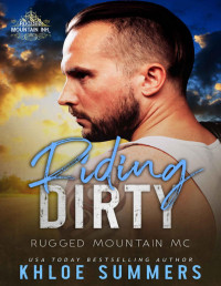 Khloe Summers — Riding Dirty: Rugged Mountain MC