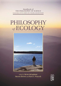DeLaplante, Kevin., Brown, Bryson., Peacock, Kent A. — Philosophy of Ecology