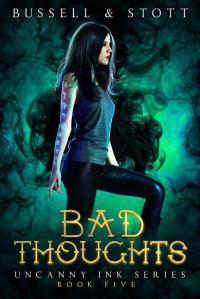 David Bussell & M.V. Stott — Bad Thoughts: An Uncanny Kingdom Urban Fantasy (The Uncanny Ink Series Book 5)