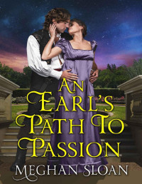 Meghan Sloan — An Earl's Path to Passion: A Historical Regency Romance Novel