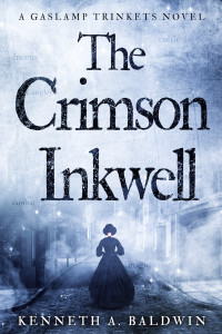 Kenneth A. Baldwin — The Crimson Inkwell: A Gaslamp Trinkets Novel